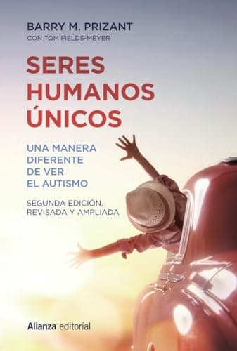Seres humanos únicos: Una manera diferente de ver el autismo. Segunda edición, revisada y ampliada (Alianza Ensayo)